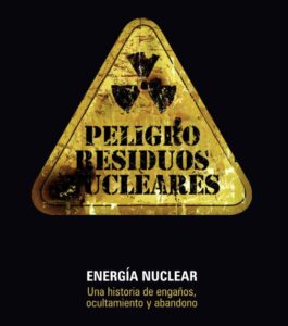 ENERGÍA NUCLEAR - Una historia de engaños, ocultamiento y abandono (pdf)